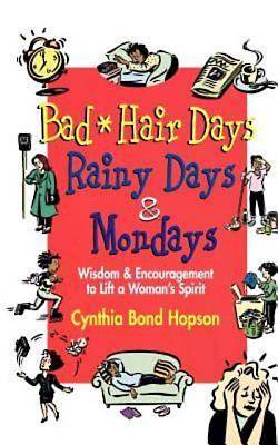 Bad Hair Days, Rainy Days & Mondays