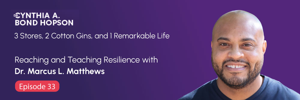 Reaching and Teaching Resilience with Dr. Marcus L. Matthews